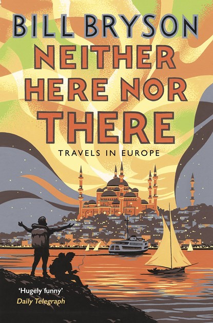 Neither Here, Nor There, Bill Bryson - Paperback - 9781784161828
