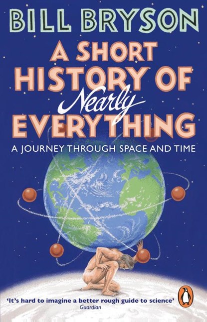 A Short History of Nearly Everything, Bill Bryson - Paperback - 9781784161859