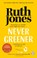 Never Greener, Ruth Jones - Paperback - 9781784162221