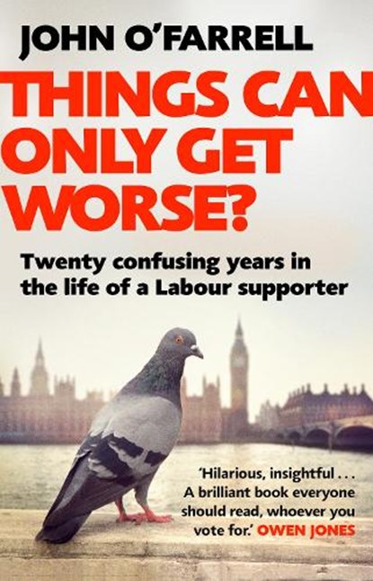 Things Can Only Get Worse?, John O'Farrell - Paperback - 9781784162634