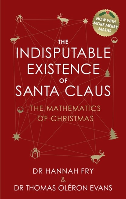 The Indisputable Existence of Santa Claus, Hannah Fry ; Dr Thomas Oleron Evans - Gebonden Gebonden - 9781784162740