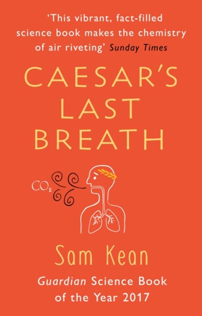 Caesar's Last Breath, Sam Kean - Paperback - 9781784162931
