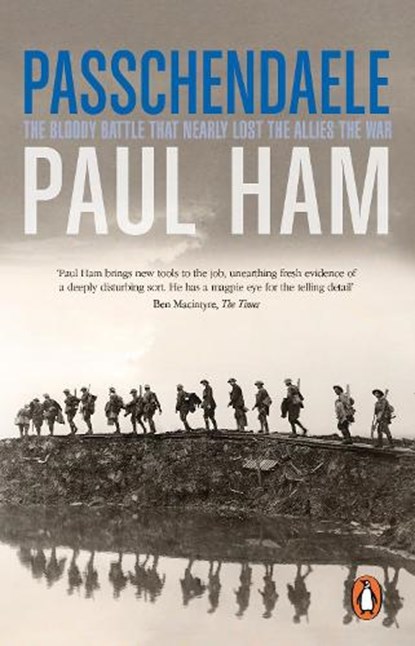 Passchendaele, Paul Ham - Paperback - 9781784163099