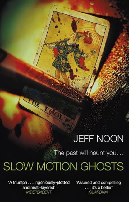 Slow Motion Ghosts, Jeff Noon - Paperback - 9781784163532