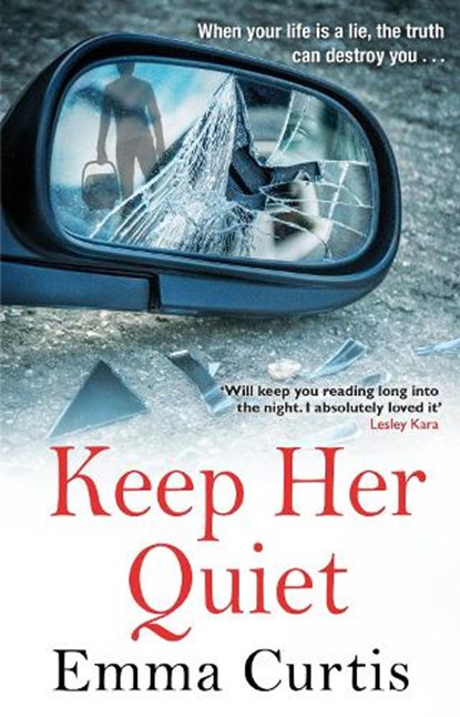 Keep Her Quiet, Emma Curtis - Paperback - 9781784165253
