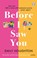 Before I Saw You, Emily Houghton - Paperback - 9781784165574