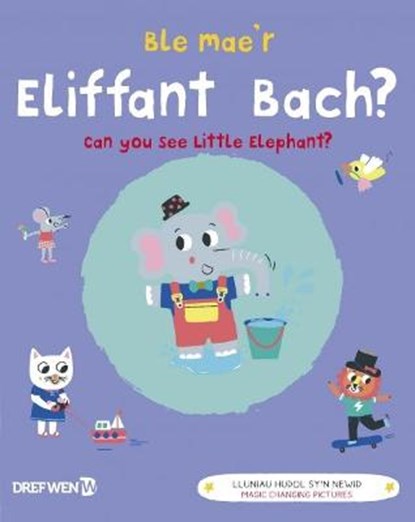 Ble Mae'r Eliffant Bach? / Can You See the Little Elephant?, Dref Wen - Gebonden - 9781784231934