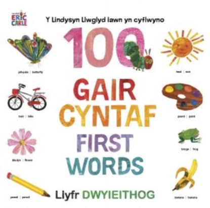 Y Lindysyn Llwglyd Iawn yn cyflwyno 100 Gair Cyntaf (First Words), Dref Wen - Gebonden - 9781784232412