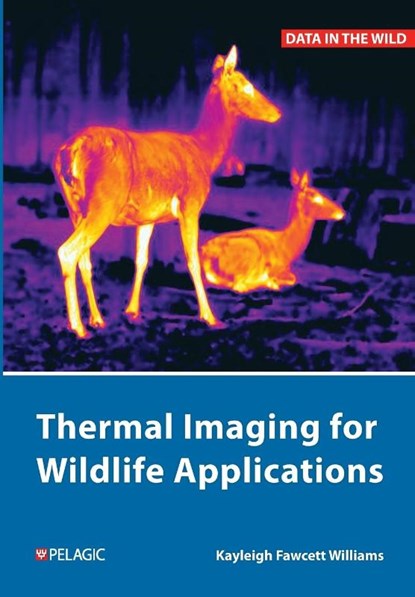 Thermal Imaging for Wildlife Applications, Kayleigh Fawcett Williams - Paperback - 9781784273873