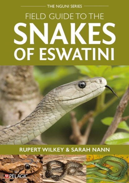 Field Guide to the Snakes of Eswatini, Rupert Wilkey ; Sarah Nann - Paperback - 9781784275457