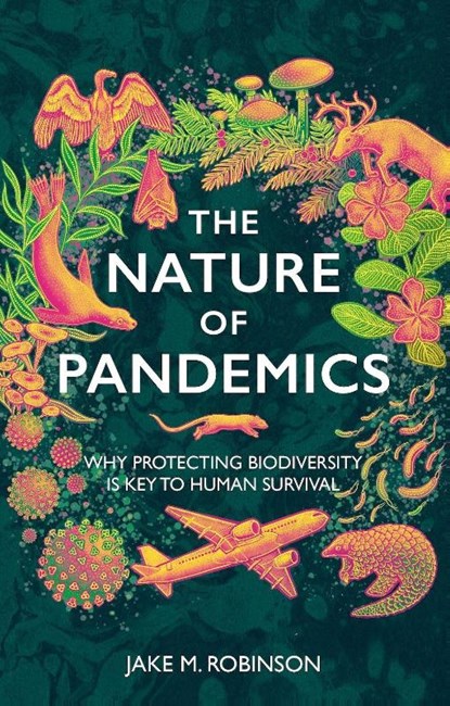 The Nature of Pandemics, Jake Robinson - Gebonden - 9781784275990