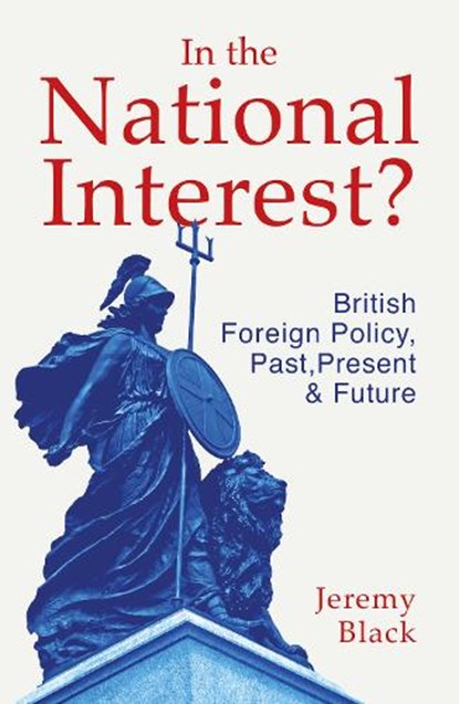 In the National Interest?, Jeremy Black - Paperback - 9781784276874