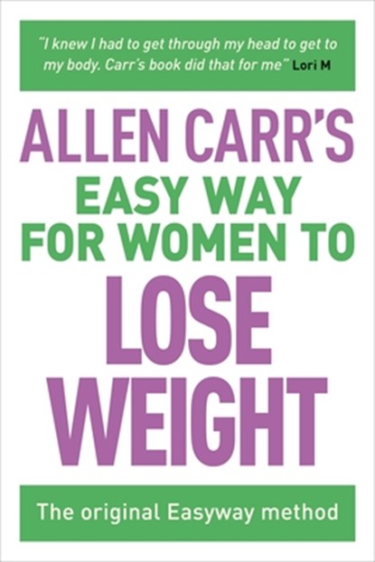 Allen Carr's Easy Way for Women to Lose Weight: The Original Easyway Method, Allen Carr - Paperback - 9781784282639