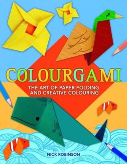 Colourgami, Nick Robinson - Paperback - 9781784285432