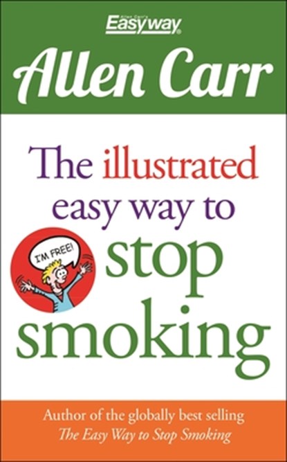 The Illustrated Easy Way to Stop Smoking, Allen Carr - Paperback - 9781784288648