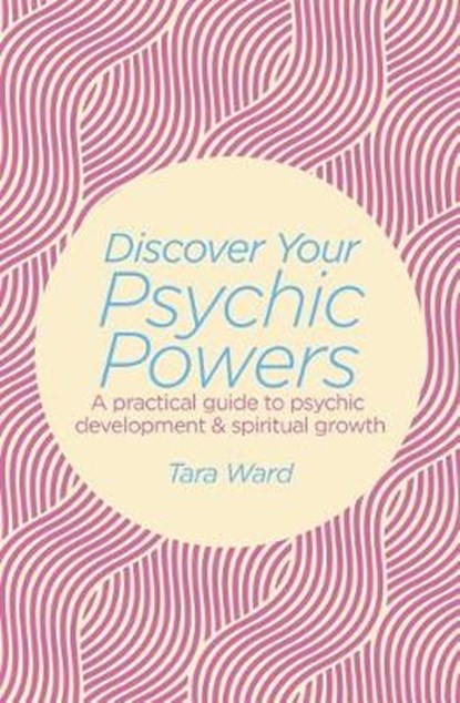 Discover Your Psychic Powers, WARD,  Tara - Paperback - 9781784289607
