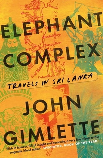 Elephant Complex, John Gimlette - Ebook - 9781784291051
