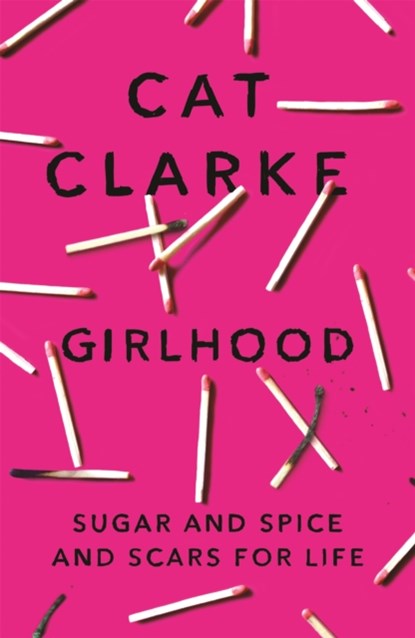 Girlhood, Cat Clarke - Paperback - 9781784292737