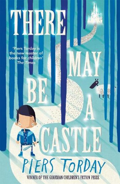 There May Be a Castle, Piers Torday - Paperback - 9781784292744