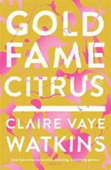 Gold Fame Citrus - VAYE WATKINS,  Claire - 9781784292867
