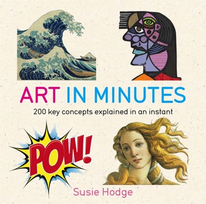 Art in Minutes, Susie Hodge - Paperback - 9781784293277