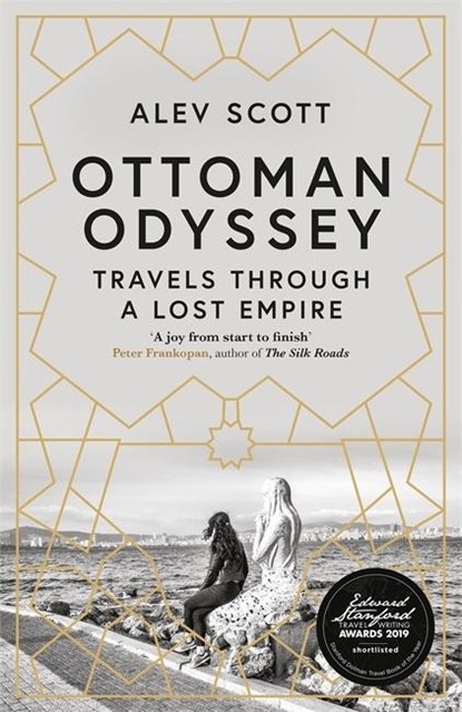Ottoman Odyssey, Alev Scott - Paperback - 9781784293697