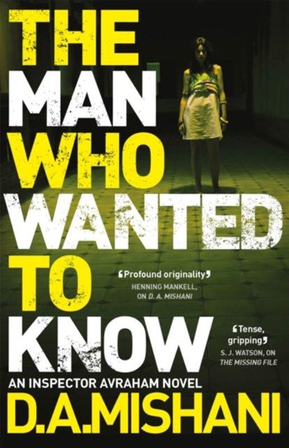 The Man Who Wanted to Know, D. A. Mishani - Paperback - 9781784296933