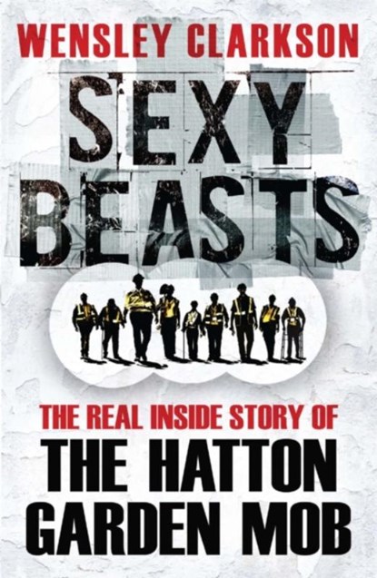 Sexy Beasts, Wensley Clarkson - Paperback - 9781784298166