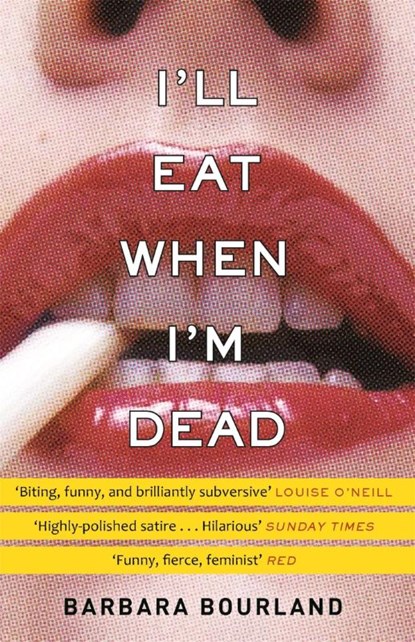 I'll Eat When I'm Dead, Barbara Bourland - Paperback - 9781784298579