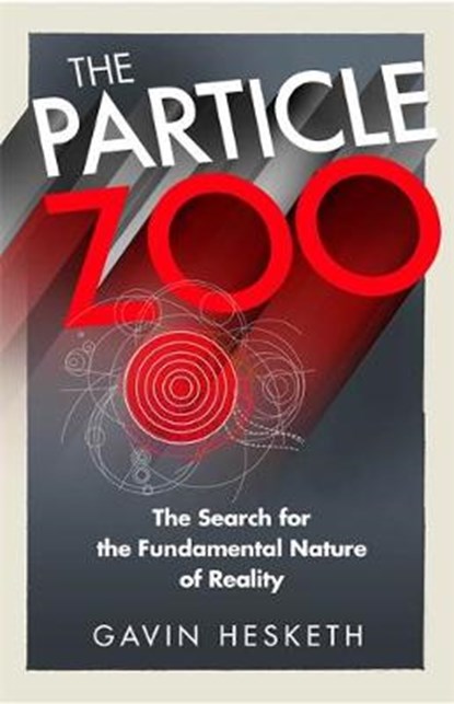 Particle Zoo, HESKETH,  Gavin - Gebonden - 9781784298678