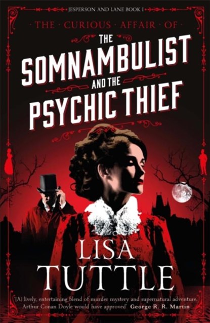 The Somnambulist and the Psychic Thief, Lisa Tuttle - Paperback - 9781784299620