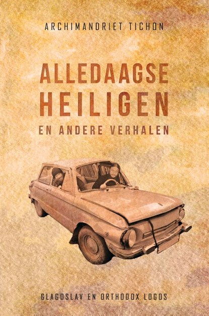 Alledaagse Heiligen en Andere Verhalen, Archimandriet Tichon (Sjevkoenov) - Paperback - 9781784379186