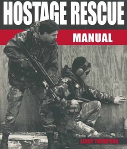 Hostage Rescue Manual, Leroy Thompson - Ebook - 9781784380106
