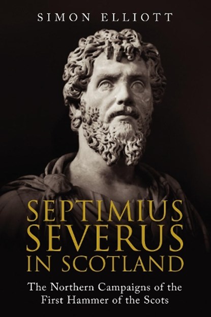 Septimius Severus in Scotland, Simon Elliott - Gebonden - 9781784382049
