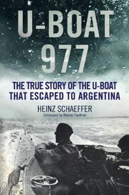 U-Boat 977, Heinz Schaeffer - Gebonden - 9781784382490