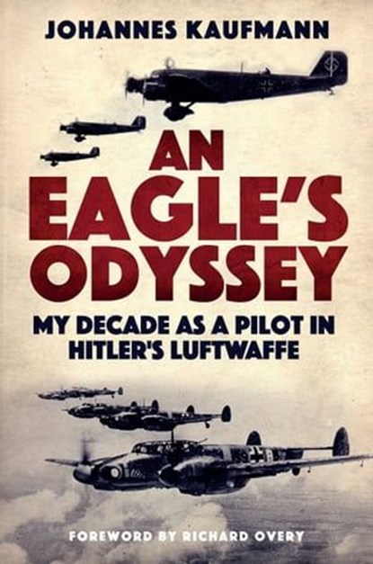 An Eagle's Odyssey, Johannes Kaufmann - Ebook - 9781784382797