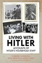 Living with Hitler | Wilhelm, Krause Karl ; Dohring, Herbert ; Plaim, Anna ; Kuch, Kurt | 