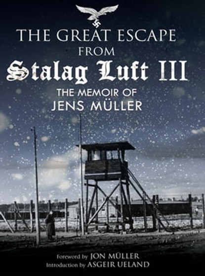 The Great Escape from Stalag Luft III, Jens Müller - Ebook - 9781784384319