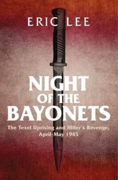 Night of the Bayonets, Eric Lee - Gebonden - 9781784384685