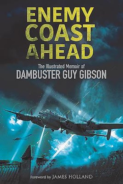 Enemy Coast Ahead, Guy Gibson - Paperback - 9781784384906
