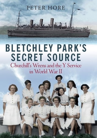 Bletchley Park's Secret Source, Peter Hore - Ebook - 9781784385828