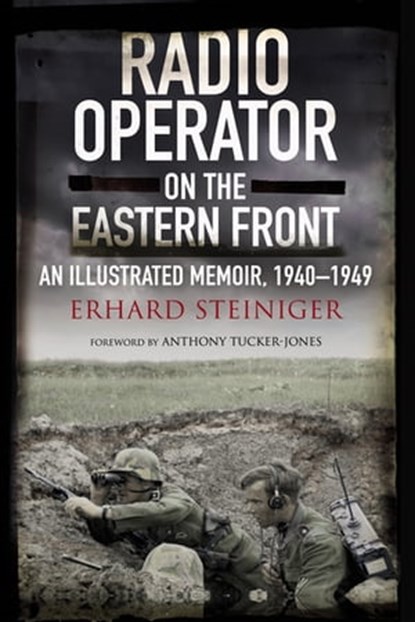 Radio Operator on the Eastern Front, Erhard Steiniger - Ebook - 9781784386191