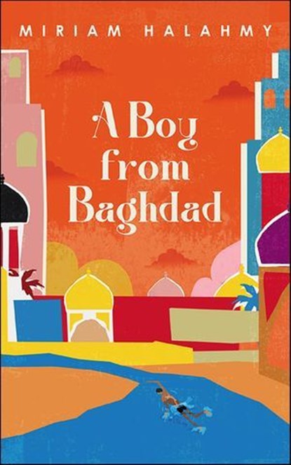 A Boy from Baghdad, Miriam Halahmy - Ebook - 9781784389918