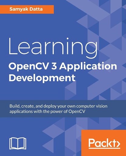 Learning OpenCV 3 Application Development, Samyak Datta - Paperback - 9781784391454