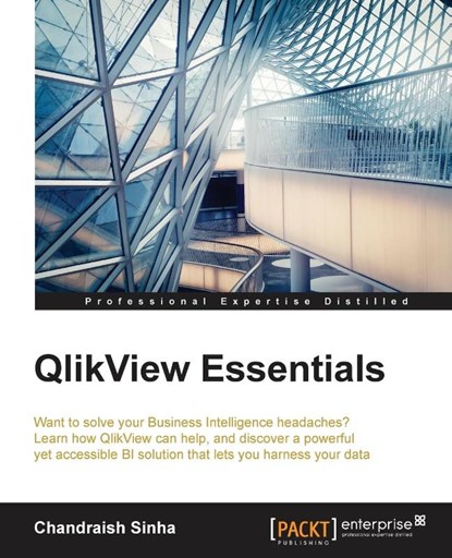 QlikView Essentials, Chandraish Sinha - Paperback - 9781784397289