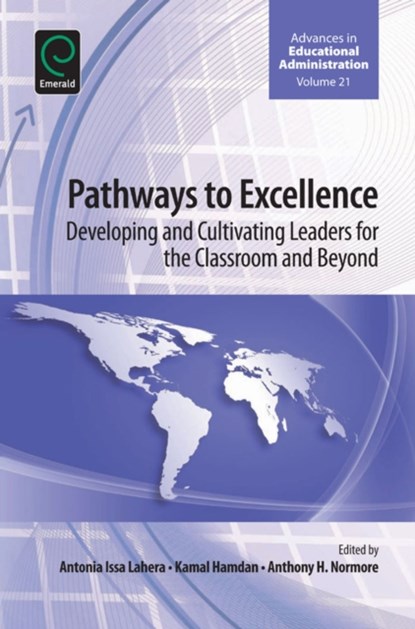 Pathways to Excellence, Anthony H. Normore ; Kamal Hamdan ; Antonia Issa Lahera - Gebonden - 9781784411169