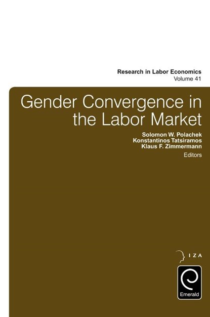Gender Convergence in the Labor Market, Solomon W. (State University of New York at Binghamton Polachek ; Konstantinos Tatsiramos ; Klaus F. Zimmermann - Gebonden - 9781784414566