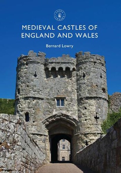 Medieval Castles of England and Wales, Bernard Lowry - Paperback - 9781784422141