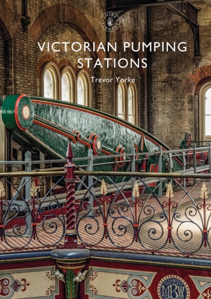 Victorian Pumping Stations, Trevor (Author) Yorke - Paperback - 9781784422684