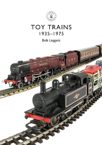 Toy Trains, Bob Leggett - Paperback - 9781784423087